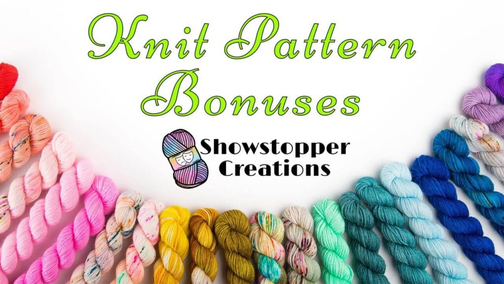 Text reading "Knit Pattern Bonuses" across top, and "Showstopper Creations" across the middle. Images of various color skeins of yarn are in an arc across bottom.