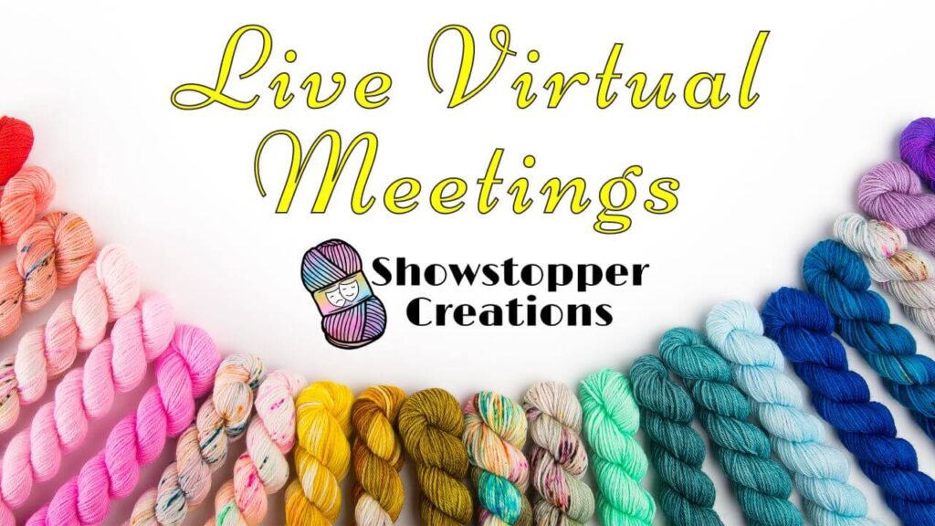 Text reading "Live Virtual Meeting" across top, and "Showstopper Creations" across the middle. Images of various color skeins of yarn are in an arc across bottom.
