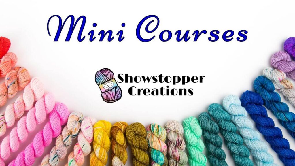 Text reading "Mini Courses" across top, and "Showstopper Creations" across the middle. Images of various color skeins of yarn are in an arc across bottom.
